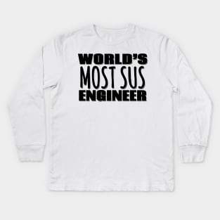 World's Most Sus Engineer Kids Long Sleeve T-Shirt